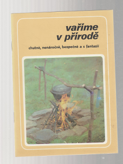 Vaříme v přírodě - chutně, nenáročně, bezpečně a s fantazií