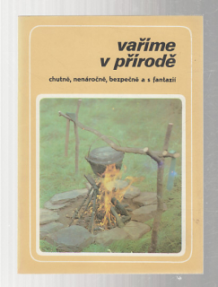 Vaříme v přírodě - chutně, nenáročně, bezpečně a s fantazií