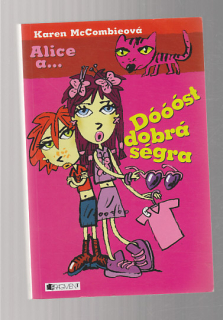 Alice a ....Dóóóst dobrá ségra