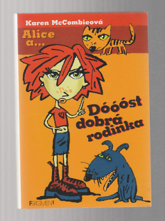 Alice a ...Dóóóst dobrá rodinka