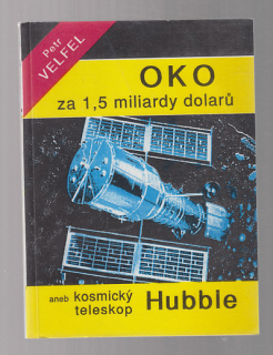 OKO za 1,5 miliardy dolarů aneb kosmický teleskop Hubble