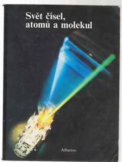 Svět čísel, atomů a molekul
