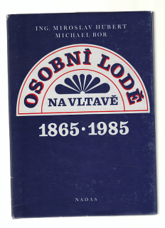 Osobní lodě na Vltavě 1865 - 1985