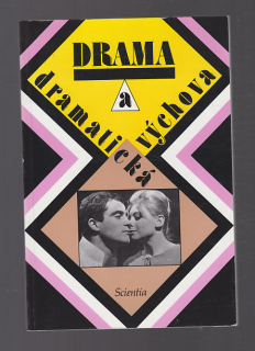Drama a dramatická výchova - texty k literární výchově pro 6. - 9. ročník ZŠ
