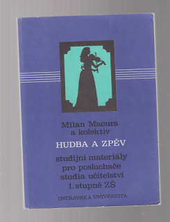 Hudba a zpěv: Studijní materiály pro posluchače studia učitelství 1