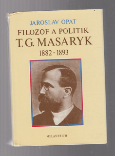 Filozof a politik T.G.Masaryk 1882 - 1893
