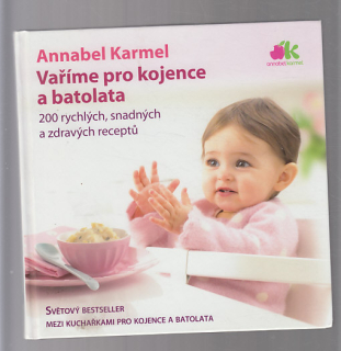 Vaříme pro kojence a batolata - 200 rychlých snadných a zdravých receptůů