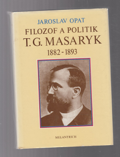 Filozof a politik T.G.Masaryk 1882 - 1893