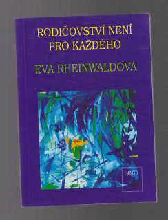 Rodičovství není pro každého