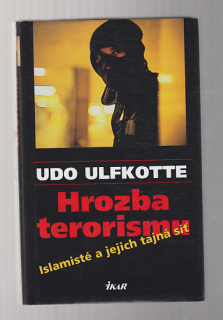 Hrozba terorismu - Islamisté a jejich tajná sít´