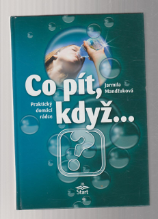Co pít, když.... - praktický domácí radce