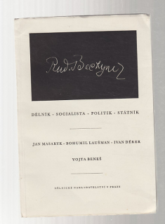 Rudolf Bechyně  - dělník, socialista, politik a státník