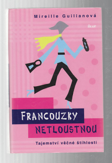 Francouzky netloustnou - tajemství věčné štíhlosti