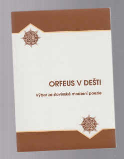 Orfeus v dešti - výbor ze slovinské moderní poezie