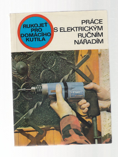Rukojeť pro domácího kutila: Práce s elektrickým ručním nářadím