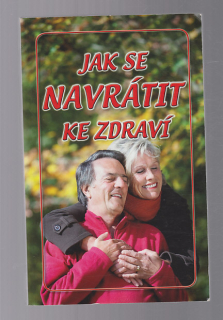 Jak se navrátit ke zdraví