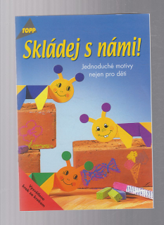 Skládej s námi - jednoduché motivy nejen pro děti
