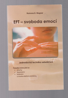 EFT - svoboda emocí jednoduchá technika sebeléčení