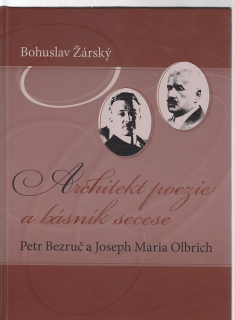 Architekt poezie a básník secese Petr Bezruč a Joseph Maria Olbrich