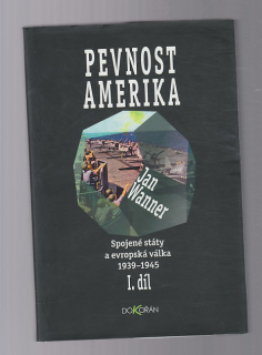 Pevnost Amerika - Spojené státy a evropská válka 1939 -1945 I. díl 