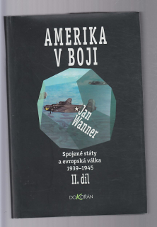 Amerika v boji - Spojené státy a evropská válka 1939 -1945 II.díl