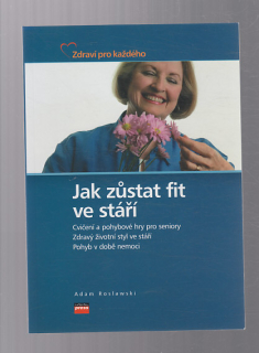 Jak zůstat fit ve stáří