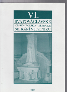 Svatováclavské česko - polsko - německé setkání v Jeseníku IV / historický seminář na téma z historie studia a využívání nerostného bohatství Jesenicka.