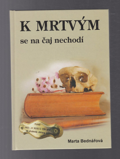 K mrtvým se na čaj nechodí