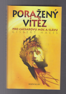 Poražený vítěz pro Caesarovu moc a slávu