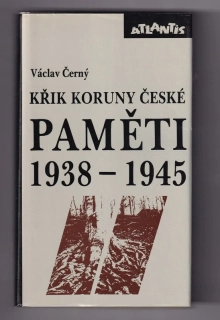 Paměti. [II], 1938-1945, - Křik Koruny české: náš kulturní odboj za války