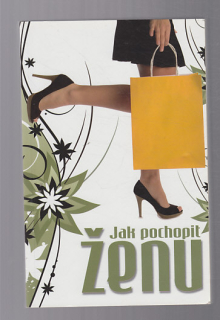 Jak pochopit ženu