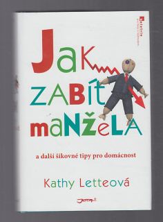 Jak zabít manžela a další šikovné tipy pro domácnost