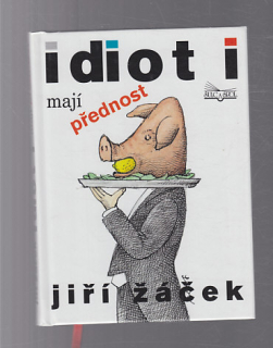 Idioti mají přednost