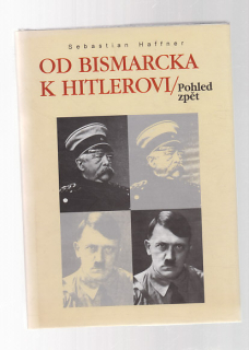 Od Bismarcka k Hitlerovi - pohled zpět