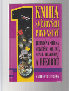 Kniha světových prvenství - jedinečná sbírka největších objevů, nápadů, velkých činů a rekordů