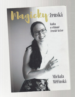 Magicky ženská - kniha o vědomé ženské kráse