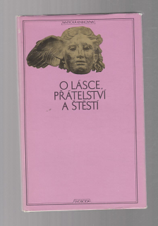 O lásce, přátelství a štěstí