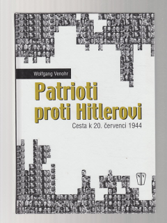Patrioti proti Hitlerovi - cesta k 20. červenci 1944