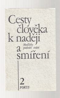 Cesty člověka k naději a smíření - modlitby 