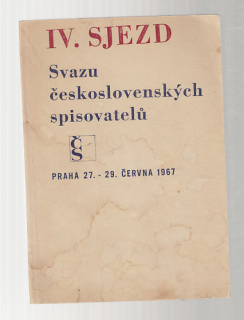 IV.sjezd Svazu československých spisovatelů - Praha 27.- 29. června 1967