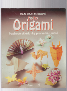Hobby Origami - papírové skládanky pro velké i malé