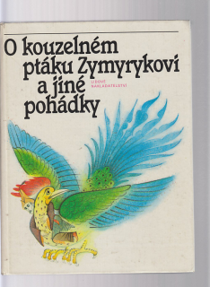 O kouzelném ptáku Zymyrykovi a jiné pohádky