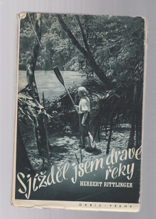 Sjížděl jsem dravé řeky