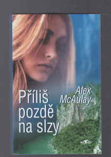 Příliš pozdě na slzy