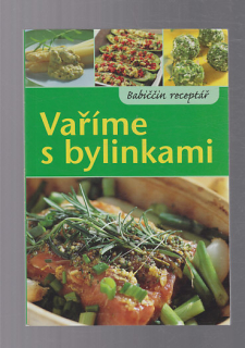 Vaříme s bylinkami - babiččin receptář