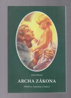 Archa zákona - příběh sv. Antonína z Padovy