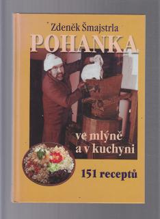 Pohanka ve mlýně a v kuchyni -151 receptů
