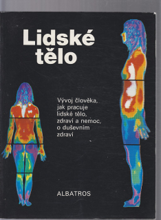 Lidské tělo - vývoj člověka, jak pracuje lidské tělo, zdraví a nemoc, o duševním zdraví