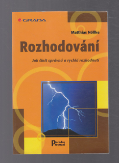Rozhodování - jak činit správná a rychlá rozhodnutí