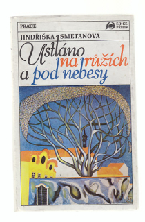 Ustláno na růžích a pod nebesy